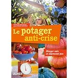 Le potager anti-crise : Manger sain en d�pensant peupar Rodolphe Grosl�ziat