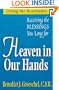 Heaven in Our Hands: Living the Beatitudes: Receiving the Blessings You Long for