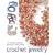 Crochet Jewelry: 35 Fantastic Pieces of Jewelry to Make & Wear