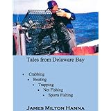 tales from delaware bay crabbing boating trapping net fishing sports fishing