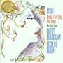 Berio: Recital I for Cathy / Folk Songs / 3 Songs by Kurt Weill