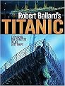 Robert Ballard's Titanic (Exploring the Greatest of All Lost Ships) (Paperback)