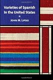Varieties of Spanish in the United States (Georgetown Studies in Spanish Linguistics series)