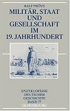 Milit�r, Staat und Gesellschaft im 19. Jahrhundert - Ralf Pr�ve