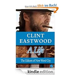 Clint Eastwood, A Life