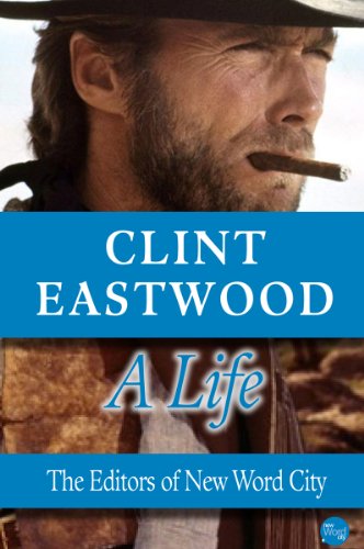 Clint Eastwood, A Life