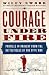 Books : Courage Under Fire: Profiles in Bravery from the Battlefields of the Civil War