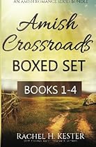 Amish Crossroads BOXED SET: Books 1-4 (an Amish Romance Series Bundle) (Volume 1) Amish Crossroads BOXED SET: Books 1-4 (an Amish Romance Series Bundle) (Volume 1)