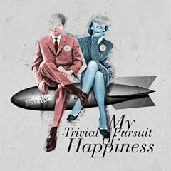 My trivial pursuit of happiness