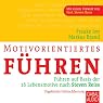 H&ouml;rbuch Motivorientiertes Führen: Führen auf Basis der 16 Lebensmotive nach Steven Reiss