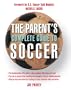The Parent's Complete Guide to Soccer
