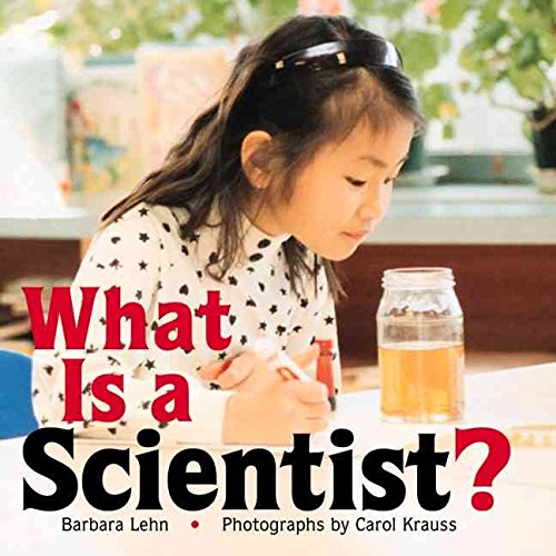 [(What Is a Scientist ? )] [Author: Barbara Lehn] [Aug-1999]