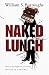 Naked Lunch: Die ursprüngliche Fassung (Gebundene Ausgabe)