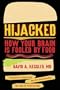 Hijacked: How Your Brain Is Fooled by Food