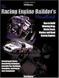 Racing Engine Builders Handbook: How to Build Winning Drag, Circle Track, Marine and Road RacingEngines