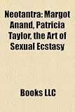 Produkt-Bild: Neotantra: Margot Anand, Patricia Taylor, the Art of Sexual Ecstasy