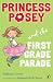 Princess Posey and the First Grade Parade: Book 1