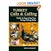 Turkey Calls and Calling: Guide to Improving Your Turkey-Calling Skills