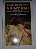 Echoes of the Great War : the diary of the Reverend Andrew Clark, 1914-1919