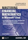 Mastering financial mathematics in Microsoft Excel : a practical guide for business calculations