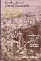 South Africa's City of Diamonds: Mine Workers and Monopoly Capitalism in Kimberley, 1867-1895 (Yale Historical Publications)