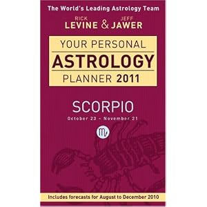 Your Personal Astrology Planner 2011: Scorpio (Your Personal Astrology Plannr) by Rick Levine and Jeff Jawer