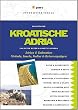 Kroatische Adria: Istrien & Dalmatien. Str�nde, Inseln, Kultur & Reisevergn�gen