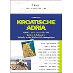 Istrien & Dalmatien. Strände, Inseln, Kultur & Reisevergnügen