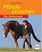 Pferde erziehen (Die Reitschul