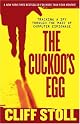 The Cuckoos Egg: Tracking a Spy Through the Maze of Computer Espionage by Cliff Stoll