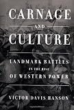 Carnage and Culture : Landmark Battles in the Rise of Western Power (0385500521) by Victor Davis Hanson