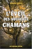 L'�veil des nouveaux chamans : Une approche holistique de la vie