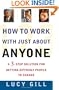 How to Work with Just About Anyone: A 3-Step Solution for Getting Difficult People to Change