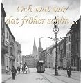 Och wat wor dat fr�her sch�n ...