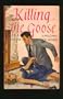 Killing the Goose
