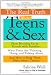 The Real Truth About Teens and Sex: From Hooking Up to Friends with Benefits--What Teens Are Thinking, Doing, and Talking About, and How to Help Them Make Smart Choices