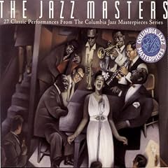 The Jazz Masters: 27 Classic Performances