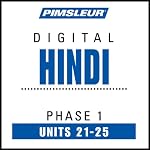 Hindi Phase 1, Unit 21-25: Learn to Speak and Understand Hindi with Pimsleur Language Programs | Pimsleur