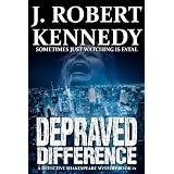 Depraved Differenceby J. Robert Kennedy