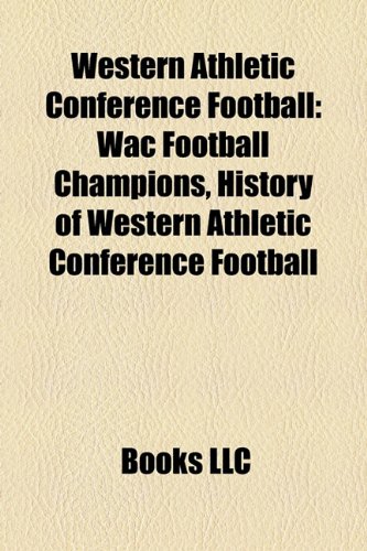 Western Athletic Conference Football: Boise State Broncos Football, Fresno State Bulldogs Football, Hawaii Warriors Football