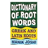 dictionary of root words greek and latin roots english word power volume 17