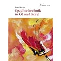 Spachteltechnik in �l und Acryl