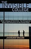 THE INVISIBLE COLLEGE: What a Group of Scientists Has Discovered About UFO Influences on the Human Race (English Edition)