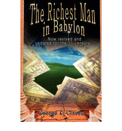 [(The Richest Man in Babylon: Now Revised and Updated for the 21st Century )] [Author: George S Clason] [Mar-2007]