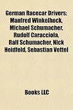 German racecar drivers: Manfred Winkelhock, Michael Schumacher, Sebastian Vettel, Rudolf Caracciola, Nick Heidfeld, Ralf Schumacher
