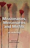 Missionaries, Mercenaries and Misfits: An Anthology-