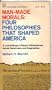 Man-Made Morals: Four Philosophies that Shaped America
