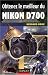 Obtenez le meilleur du Nikon D700