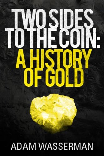 Two Sides to the Coin: A History of Gold