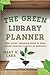 The Green Library Planner: What Every Librarian Needs to Know Before Starting to Build or Renovate